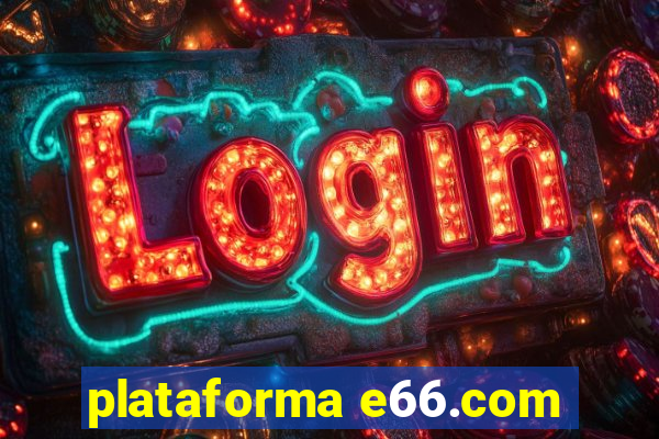 plataforma e66.com